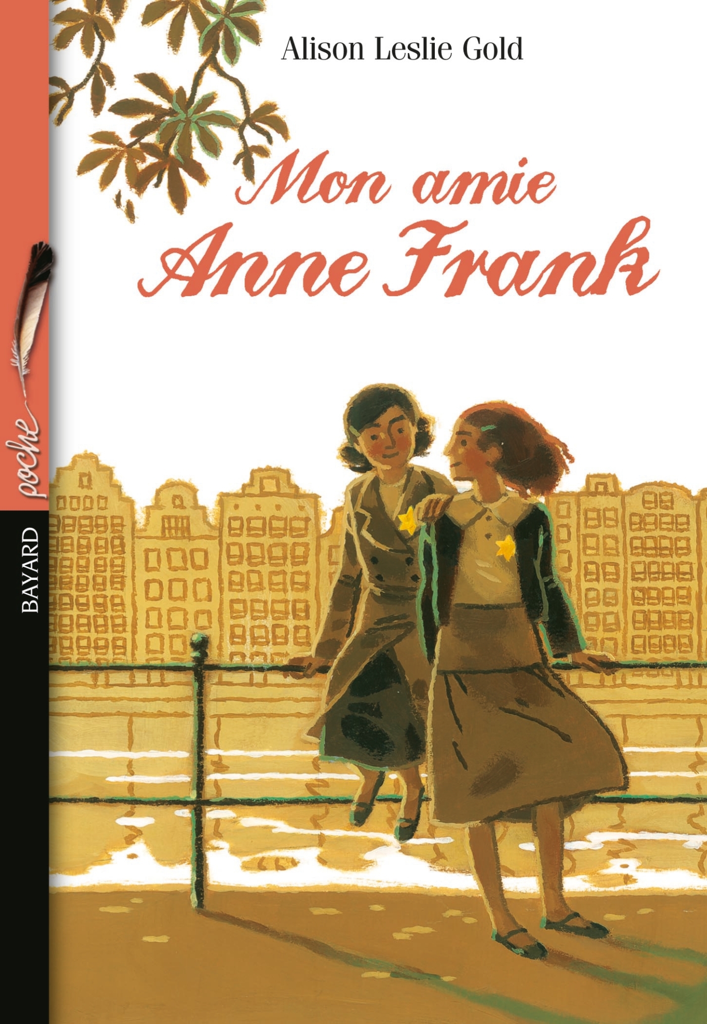 La Meilleure Amie D Anne Frank Mon amie Anne Frank [Texte imprimé] / Alison Leslie Gold Auteur