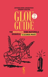 2, Glou Guide 2, 150 nouveaux vins naturels exquis à 15 euros maxi