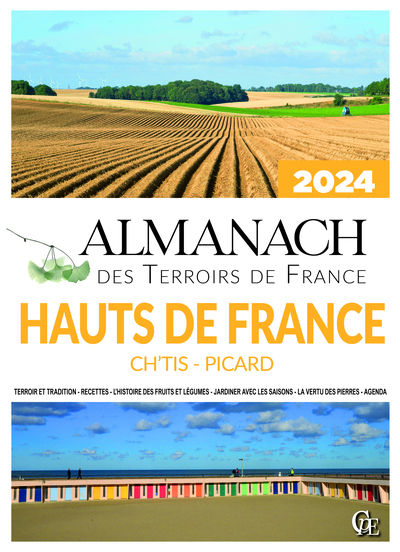 ALMANACH DES TERROIRS DE FRANCE HAUTS DE FRANCE CH´TIS - PICARD 2024