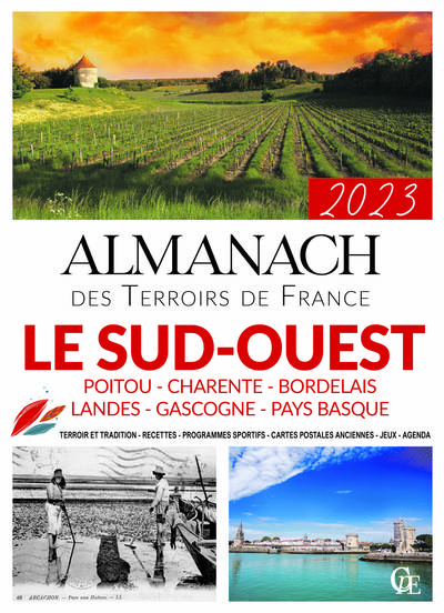 ALMANACH 2023 DU SUD - OUEST (POITOU - CHARENTE - BORDELAIS - LANDES - GASCOGNE - PAYS-BASQUE) 2023