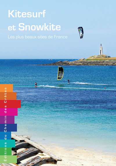 KITESURF ET SNOWKITE LES PLUS BEAUX SITES DE FRANC