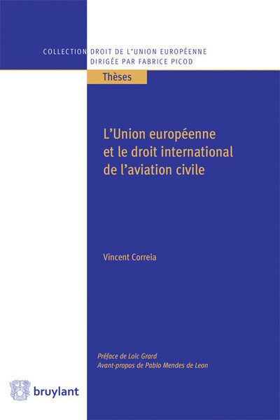 UNION EUROPEENNE ET LE DROIT INTERNATIONAL DE L´AVIATION CIVILE (L´)