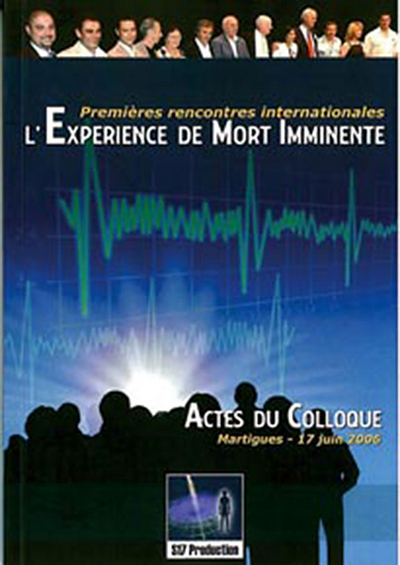 EXPERIENCES DE MORT IMMINENTE : 1ERES RENCONTRES INTERNATIONALES