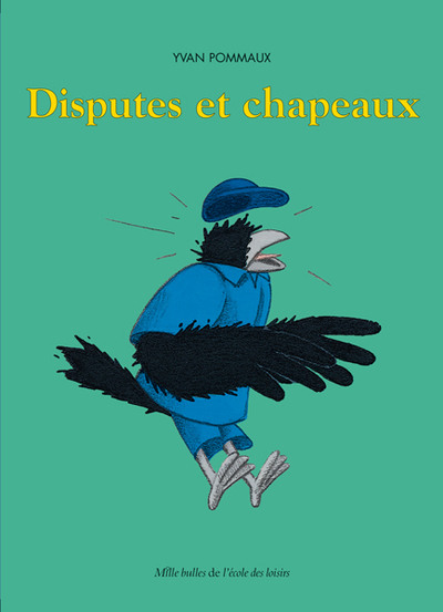 DISPUTES ET CHAPEAUX - MILLE BULLES