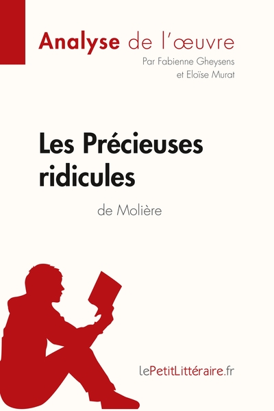 LES PRECIEUSES RIDICULES DE MOLIERE (ANALYSE DE L´OEUVRE) - ANALYSE COMPLETE ET RESUME DETAILLE DE L