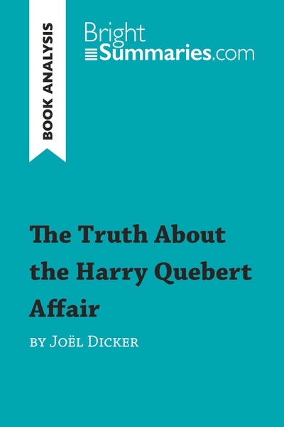 BOOK ANALYSIS: THE TRUTH ABOUT THE HARRY QUEBERT AFFAIR BY JOEL DICKER - SU