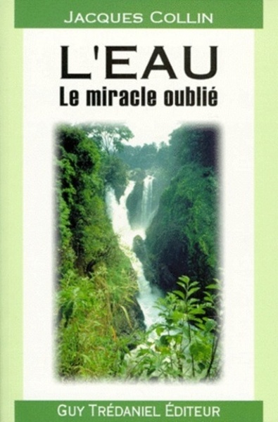 EAU , LE MIRACLE OUBLIE