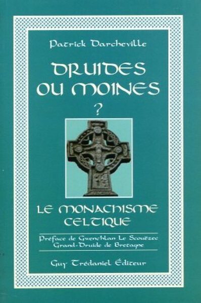 DRUIDES OU MOINES LE MONACHISME CELTIQUE