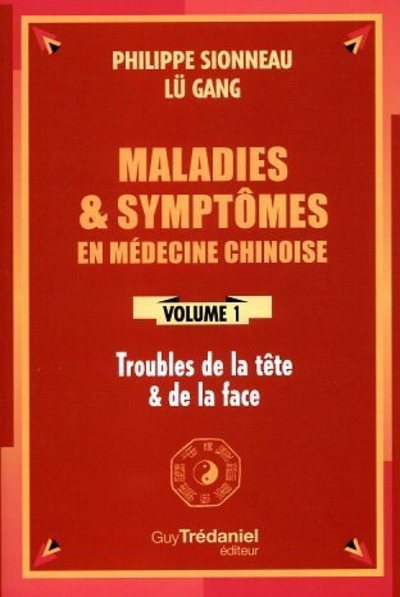 MALADIES ET SYMPTOMES EN MEDECINE CHINOISE T1