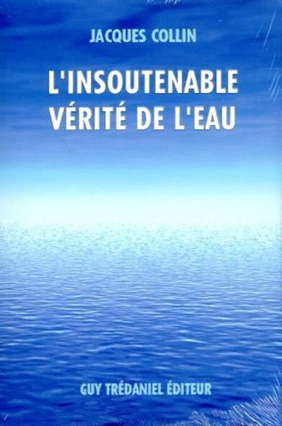 INSOUTENABLE VERITE DE L´ EAU (L´)