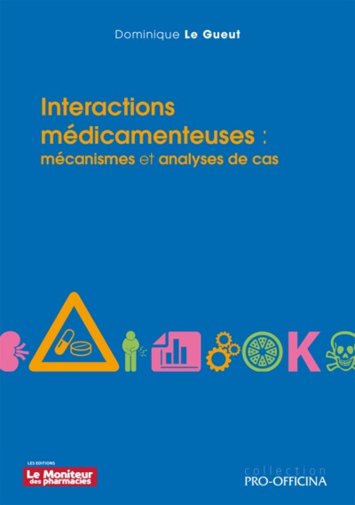 INTERACTIONS MEDICAMENTEUSES : MECANISMES ET ANALYSES DE CAS