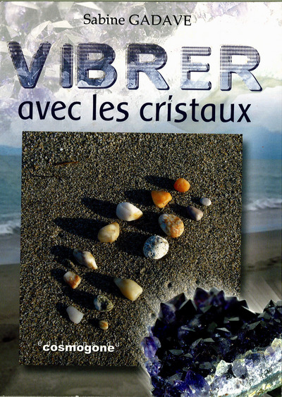 VIBRER AVEC LES CRISTAUX