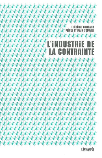 INDUSTRIE DE LA CONTRAINTE (L´)