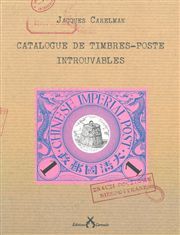 CATALOGUE DES TIMBRES-POSTE INTROUVABLES