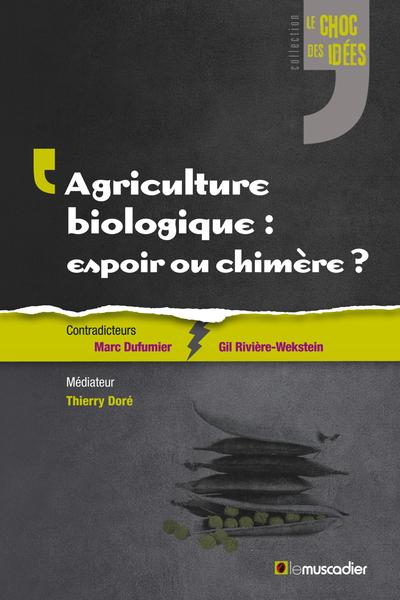 AGRICULTURE BIOLOGIQUE : ESPOIR OU CHIMERE ?