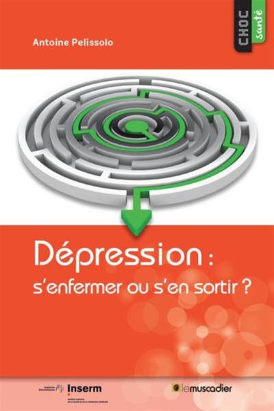 DEPRESSION : S´ENFERMER OU S´EN SORTIR ?
