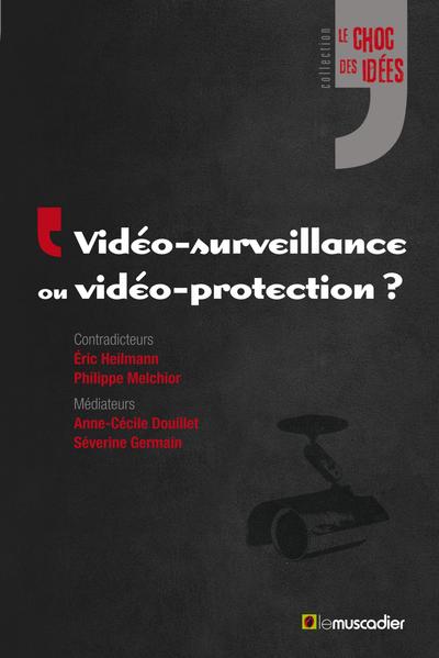 VIDEO-SURVEILLANCE OU VIDEO-PROTECTION ?