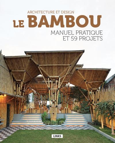 BAMBOU  ARCHITECTURE ET DESIGN  MANUEL PRATIQUE ET 59 PROJETS