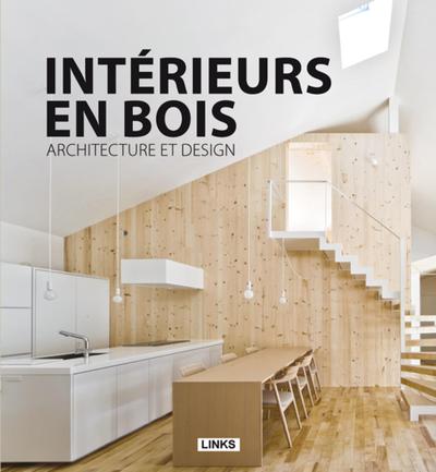INTERIEURS EN BOIS  ARCHITECTURE ET DESIGN