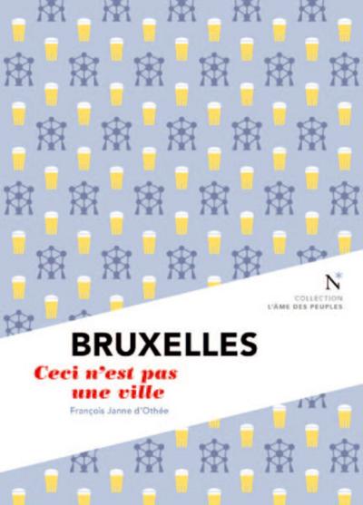 BRUXELLES - CECI N´EST PAS UNE VILLE