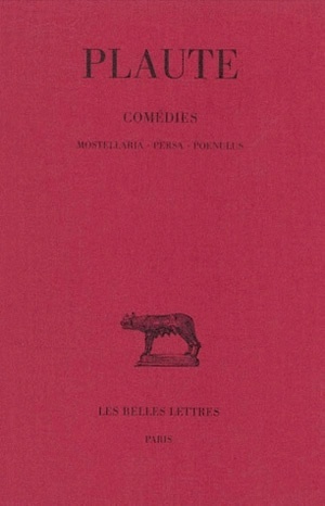COMEDIES. TOME V : MOSTELLARIA - PERSA - POENULUS