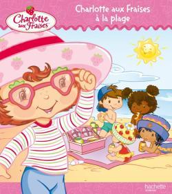 CHARLOTTE AUX FRAISES A LA PLAGE