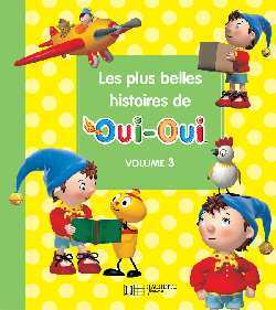 PLUS BELLES HISTOIRES DE OUI-OUI VOLUME 3