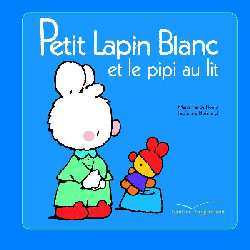 PETIT LAPIN BLANC ET LE PIPI AU LIT