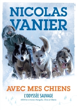 AVEC MES CHIENS - L´ODYSSEE SAUVAGE