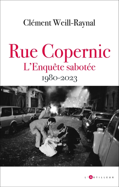 RUE COPERNIC, L´ENQUETE SABOTEE 1980 2023