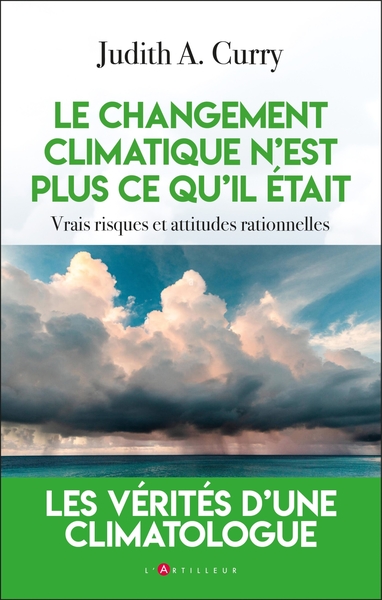 CHANGEMENT CLIMATIQUE N´EST PLUS CE QU´IL ETAIT - LES VERITES D´UNE CLIMATOLOGUE