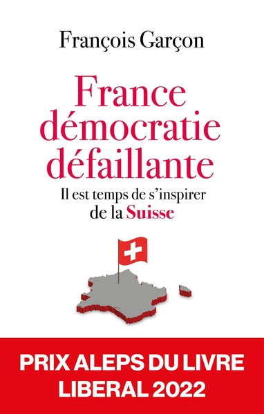 FRANCE, DEMOCRATIE DEFAILLANTE - IL EST TEMPS DE S´INSPIRER DE LA SUISSE