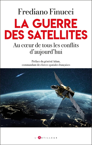 LA GUERRE DES SATELLITES - AU COEUR DE TOUS LES CONFLITS D´AUJOURD´HUI