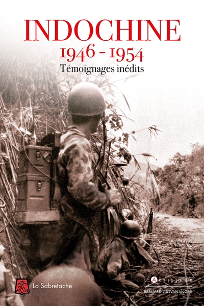 INDOCHINE 1946-1954  TEMOIGNAGES INEDITS