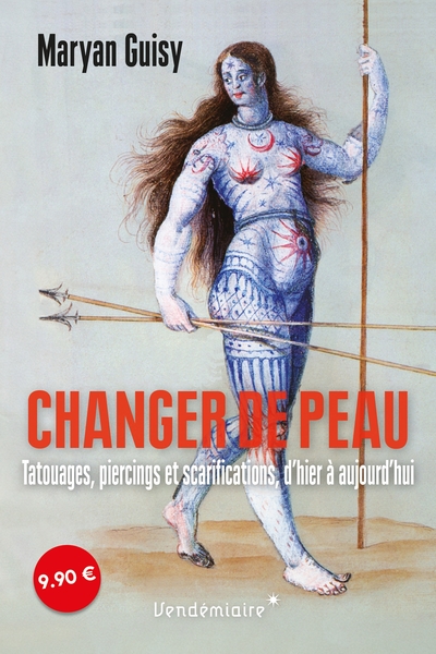 CHANGER DE PEAU - TATOUAGES, PIERCINGS ET SCARIFICATIONS, D´
