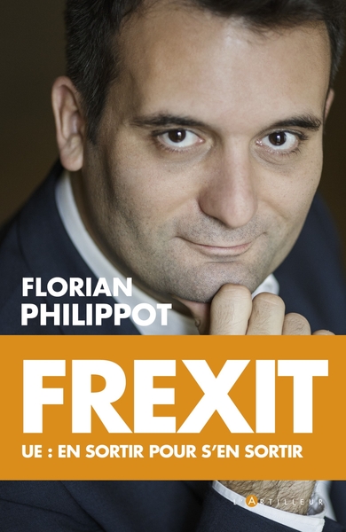 FREXIT - UE : EN SORTIR POUR S´EN SORTIR