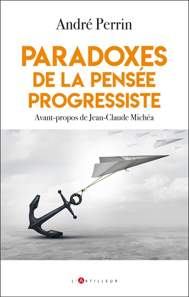 PARADOXES DE LA PENSEE PROGRESSISTE