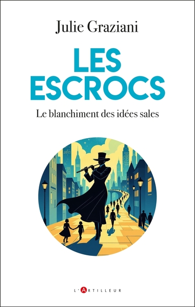 LES ESCROCS - LE BLANCHIMENT DES IDEES SALES
