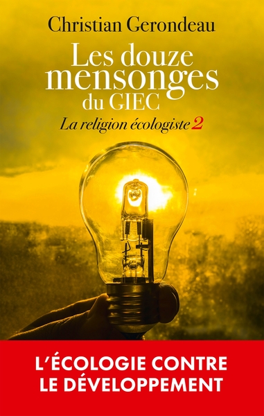 DOUZE MENSONGES DU GIEC - LA RELIGION ECOLOGISTE 2