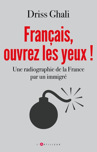 FRANCAIS, OUVREZ LES YEUX ! - UNE RADIOGRAPHIE DE LA FRANCE PAR UN IMMIGRE