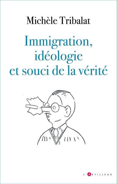 IMMIGRATION, IDEOLOGIE ET SOUCI DE LA VERITE