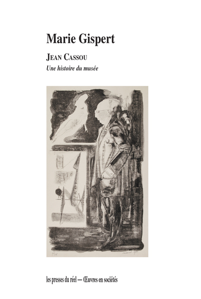 JEAN CASSOU - UNE HISTOIRE DU MUSEE