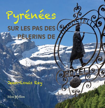 PYRENEES, SUR LES PAS DES PELERINS DE COMPOSTELLE