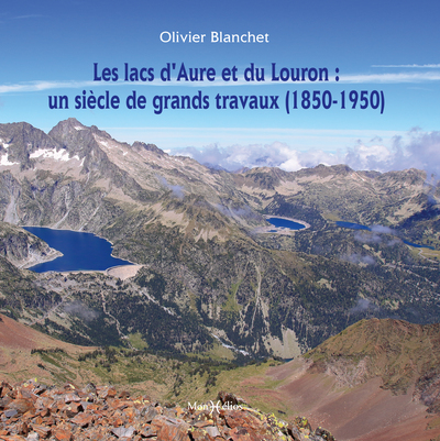 LES LACS D´AURE ET DU LOURON : UN SIECLE DE GRANDS TRAVAUX (1850-1950)