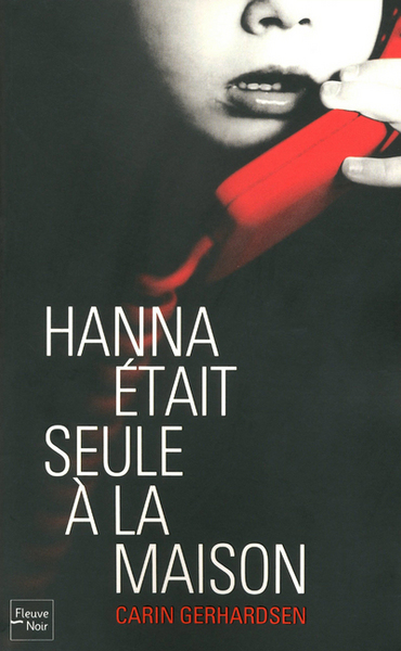 HANNA ETAIT SEULE A LA MAISON