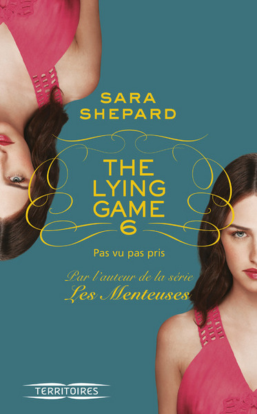 THE LYING GAME T6 PAS VU PAS PRIS