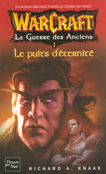WARCRAFT N04 LE PUITS D´ETERNITE  LA GUERRE DES ANCIENS T1