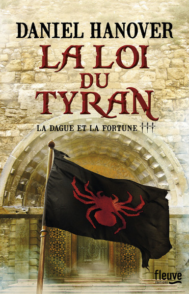 DAGUE ET LA FORTUNE - TOME 3 LA LOI DU TYRAN