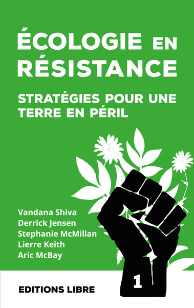 ECOLOGIE EN RESISTANCE STRATEGIES POUR UNE TERRE EN PERIL VOL. 1