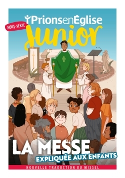 HORS-SERIE PRIONS EN EGLISE JUNIOR LOT DE 25EX "LA MESSE EXPLIQUEE AUX ENFA